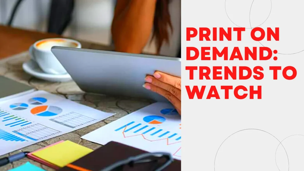 Future of Print on Demand: Trends to Watch in 2026