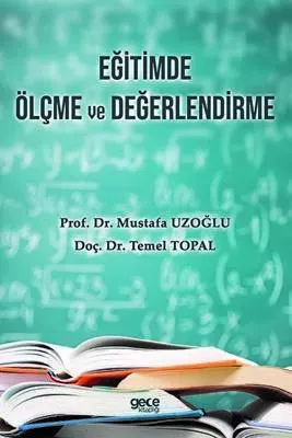 Eğitimde Ölçme ve Değerlendirme: Başarı İçin Doğru Yöntemler